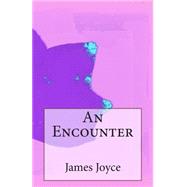 An Encounter by Joyce, James, 9781502734495