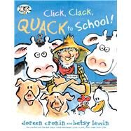 Click, Clack, Quack to School! by Cronin, Doreen; Lewin, Betsy, 9781534414495