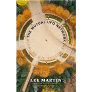 The Mutual Ufo Network by Martin, Lee, 9781945814495