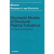 Stochastic Models of Structural Plasma Turbulence by Korolev, V.; Skvortsova, N., 9789067644495