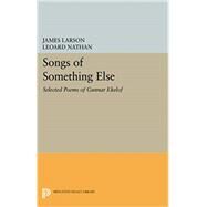 Songs of Something Else by Larson, James; Nathan, Leonard, 9780691614496