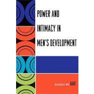Power And Intimacy in Men's...,Hart, Gordon M.,9780761834496