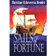 Sails of Fortune by Bender, Christine Echeverria, 9780870044496