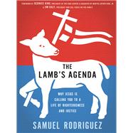 The Lamb's Agenda by Rodriguez, Samuel; King, Bernice A.; Daly, Jim, 9781400204496