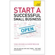 Start a Successful Small Business by Hughes, Vera; Weller, David, 9781444174496