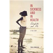 In Sickness and in Healtth Elizabeth and Me by Jernigan, Tom, 9798317814496