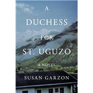 A Duchess for St. Uguzo by Garzon, Susan, 9798350934496