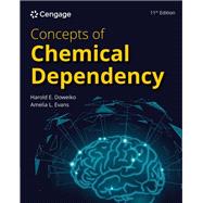 Concepts of Chemical Dependency by Doweiko, Harold E.; Evans, Amelia, 9780357764497