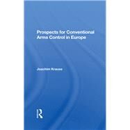 Prospects For Conventional Arms Control In Europe by Krause, Joachim, 9780367284497