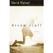 Dream Stuff Stories by MALOUF, DAVID, 9780375724497
