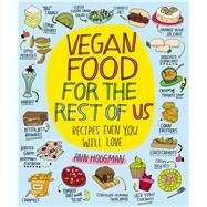 Vegan Food for the Rest of Us by Hodgman, Ann; Bingaman-burt, Kate, 9780544324497