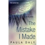 The Mistake I Made by Daly, Paula, 9780593074497