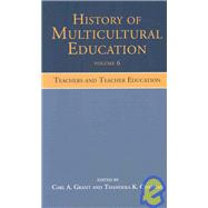 History of Multicultural Education Volume 6: Teachers and Teacher Education by Grant; Carl A., 9780805854497