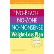 The No-Beach, No-Zone, No-Nonsense Weight-Loss Plan A Pocket Guide to What Works by Johnson, Jim, 9780897934497
