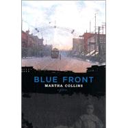 Blue Front Poems by Collins, Martha, 9781555974497