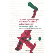 Lacanian Psychoanalysis With Babies, Children, and Adolescents by Owens, Carol; Quinn, Stephanie Farrelly, 9781782204497
