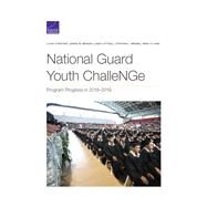 National Guard Youth ChalleNGe: Program Progress in 2018–2019 by Constant, Louay; Wenger, Jennie W.; Cottrell, Linda; Wrabel, Stephani L.; Chan, Wing  Yi, 9781977404497
