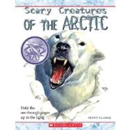 Scary Creatures of the Arctic by Clarke, Penny, 9780531204498