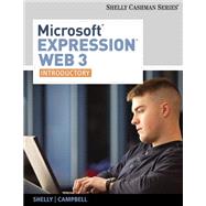 Microsoft Expression Web 3 Introductory by Shelly, Gary B.; Campbell, Jennifer; Rivers, Ollie N., 9780538474498