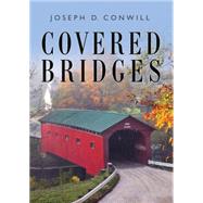 Covered Bridges by Conwill, Joseph D, 9780747814498