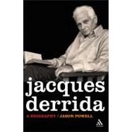 Jacques Derrida A Biography by Powell, Jason, 9780826494498