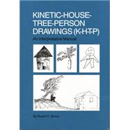 Kinetic House-Tree-Person Drawings: K-H-T-P: An Interpretative Manual by Burns,Robert C., 9781138004498