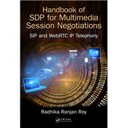 Handbook on SDP for Multimedia Session Negotiations: SIP and WebRTC IP Telephony by Roy; Radhika Ranjan, 9781138484498