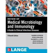 Review of Medical Microbiology and Immunology 15E by Levinson, Warren; Chin-Hong, Peter; Joyce, Elizabeth; Nussbaum, Jesse;  Schwartz, Brian, 9781259644498
