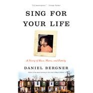 Sing for Your Life by Bergner, Daniel, 9781410494498