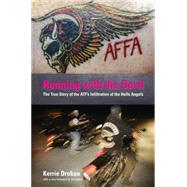 Running with the Devil The True Story Of The Atf's Infiltration Of The Hells Angels by Droban, Kerrie, 9781599214498