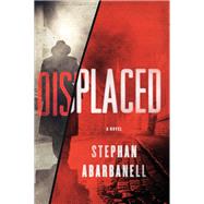 Displaced by Abarbanell, Stephan; Jones, Lucy Renner, 9780062484499