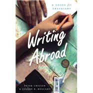 Writing Abroad by Chilson, Peter; Mulcahy, Joanne B., 9780226444499