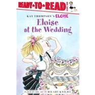 Eloise at the Wedding/Ready-to-Read Ready-to-Read Level 1 by Thompson, Kay; Knight, Hilary; McNamara, Margaret; Lyon, Tammie, 9780689874499