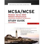 MCSA / MCSE: Windows Server 2003 Network Infrastructure Implementation, Management, and Maintenance Study Guide Exam 70-291 by Suehring, Steve; Chellis, James; Sheltz, Matthew, 9780782144499