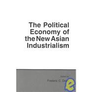 The Political Economy of the New Asian Industrialism by Deyo, Frederic C., 9780801494499