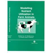 Modelling Nutrient Utilization in Farm Animals by J. P. McNamara; J. France; D. E. Beever, 9780851994499