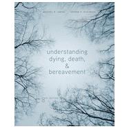 Understanding Dying, Death, and Bereavement, 8th Edition by Leming/Dickinson, 9781305094499
