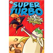 Super Turbo vs. the Flying Ninja Squirrels by Powers, Edgar; Glass House Graphics, 9781534474499