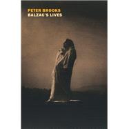 Balzac's Lives by Brooks, Peter, 9781681374499