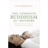 The Complete Buddhism for Mothers by Napthali, Sarah, 9781742374499