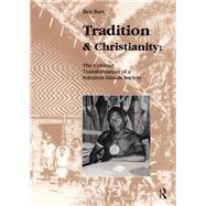 Tradition and Christianity: The Colonial Transformation of a Solomon Islands Society by Burt,Ben, 9783718654499