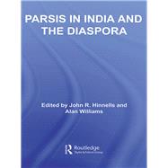 Parsis in India and the Diaspora by Hinnells, John R.; Williams, Alan, 9780203934500