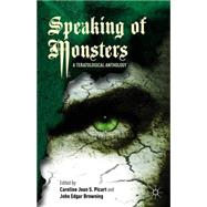Speaking of Monsters A Teratological Anthology by Picart, Caroline Joan S.; Browning, John Edgar, 9780230114500