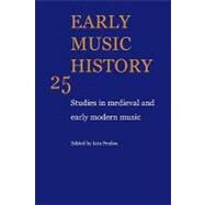 Early Music History: Studies in Medieval and Early Modern Music by Edited by Iain Fenlon, 9780521104500