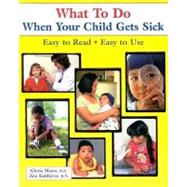 What to Do When Your Child Gets Sick by Mayer, Gloria G.; Kuklier, Ann; Kuklierus, Ann, 9780970124500