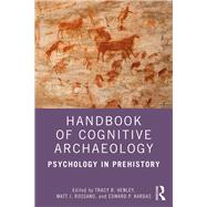Handbook of Cognitive Archaeology by Henley, Tracy; Rossano, Matt; Kardas, Edward, 9781138594500