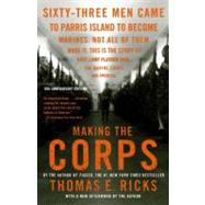Making the Corps 10th Anniversary Edition with a New Afterword by the Author by Ricks, Thomas E., 9781416544500