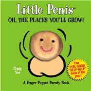 Little Penis Oh the Places You'll Grow! A Parody by Yoe, Craig, 9781604334500