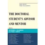 The Doctoral StudentOs Advisor and Mentor Sage Advice from the Experts by Calabrese, Raymond L.; Smith, Page A.; Angelle, Pamela; Agnello, Mary Frances; Amlund, Jeanne T.; Caffarella, Rosemary S.; Chance, Patti L.; Edmonson, Stacey; Fulmer, Connie; Gonzalez, Maria Luisa; Gooden, Mark A.; Henderson, James E.; Jacobson, Stephen;, 9781607094500