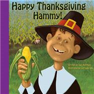 Happy Thanksgiving Hammy! by Hoffman, Don; Palmer, Priscilla (CON); Dey, Lorraine, 9781943154500